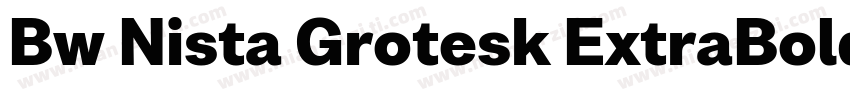 Bw Nista Grotesk ExtraBold字体转换